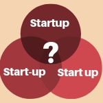 Start Up, Startup or start-up? Which of the spelling is correct and why?