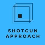 Shotgun Approach in Marketing